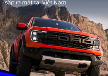 Ford Ranger Raptor 2023: Sắp có mặt tại việt Nam có gì “Hot”